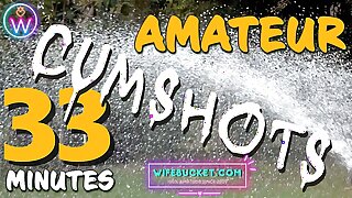 Wifebucket presents 33 minutes of the hottest homemade REAL cumshots